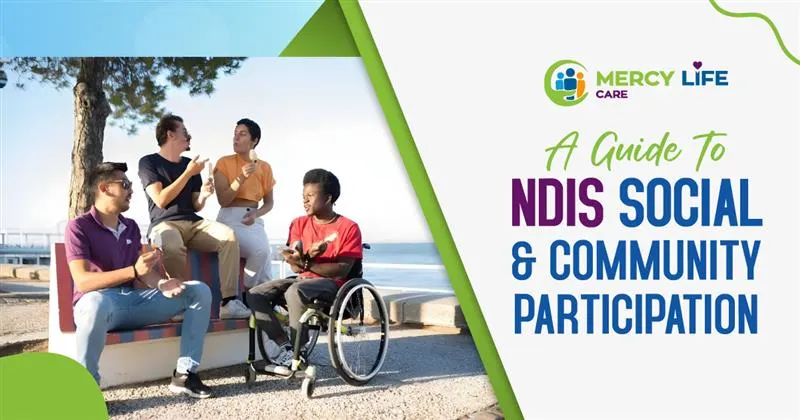 NDIS Social and Community Participation: A Step By Step Guide