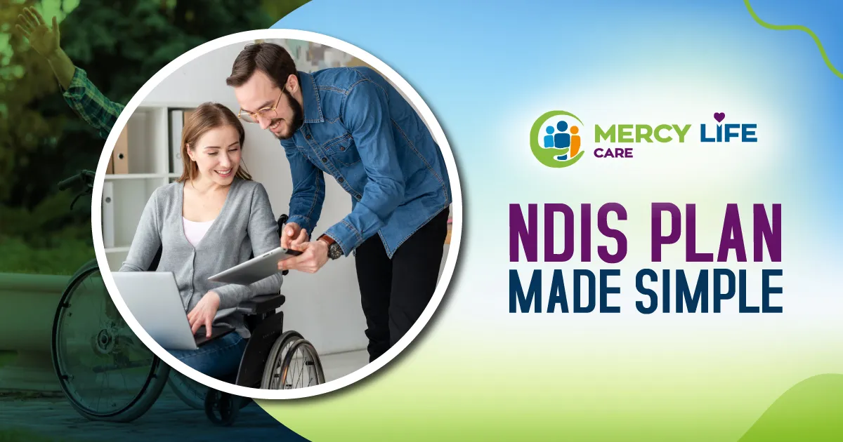 NDIS Plan Made Simple: A Guide to Getting the Right Support for You